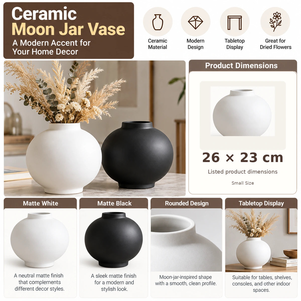 A promotional graphic for a ceramic moon jar vase showing two matte-finish vases, one matte white and one matte black, with dried flowers in the white vase. The layout includes feature callouts such as ceramic material, modern design, tabletop display, great for dried flowers, product dimensions 26 x 23 cm, matte white and matte black finishes, rounded design, and tabletop display.